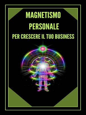 cover image of MAGNETISMO PERSONALE PER CRESCERE IL TUO BUSINESS!
